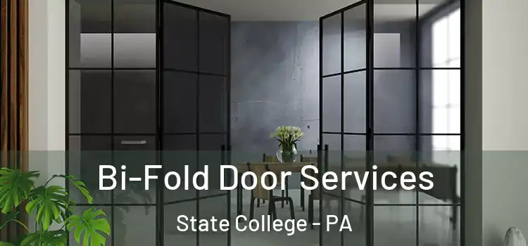 Bi-Fold Door Services State College - PA