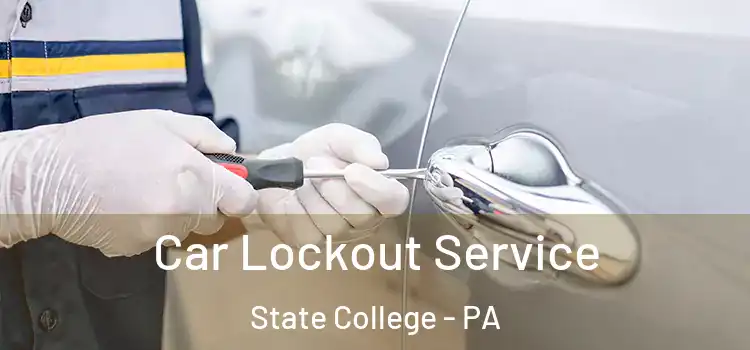 Car Lockout Service State College - PA