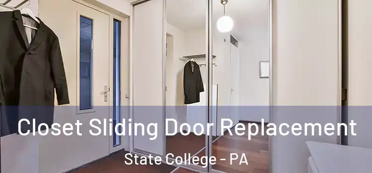 Closet Sliding Door Replacement State College - PA