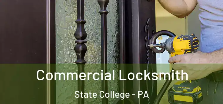 Commercial Locksmith State College - PA