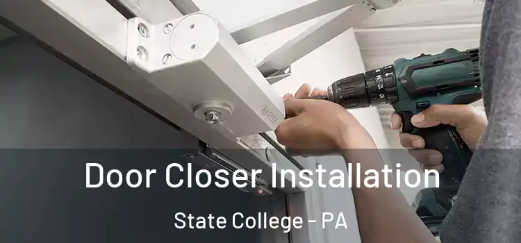 Door Closer Installation State College - PA