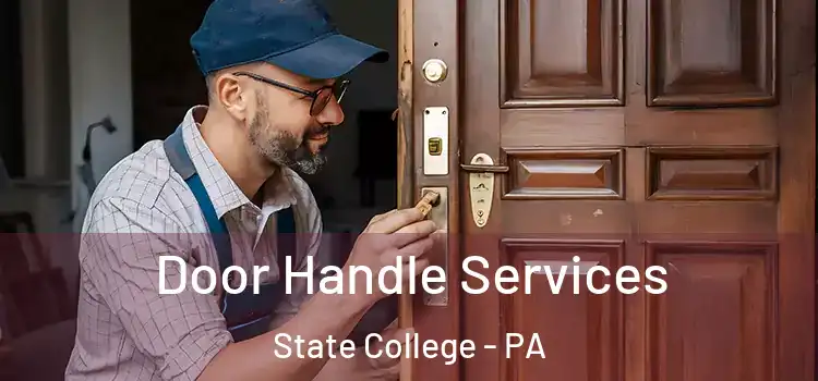 Door Handle Services State College - PA