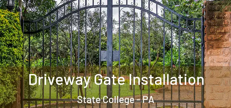 Driveway Gate Installation State College - PA