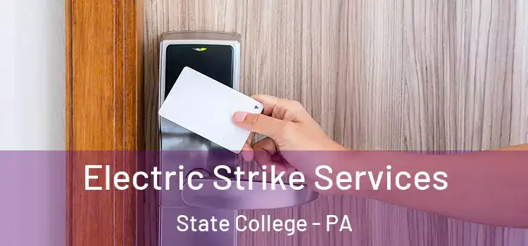 Electric Strike Services State College - PA
