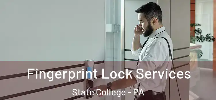 Fingerprint Lock Services State College - PA