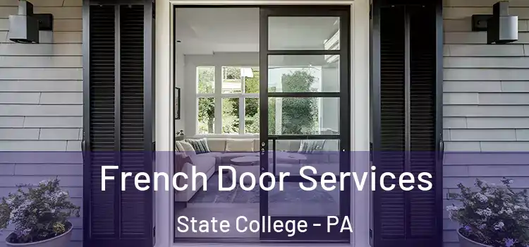 French Door Services State College - PA