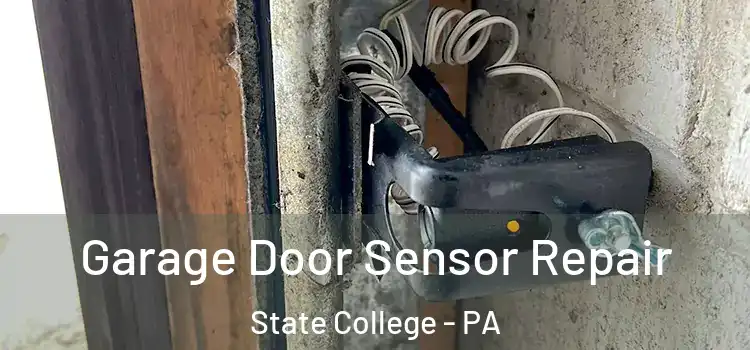Garage Door Sensor Repair State College - PA