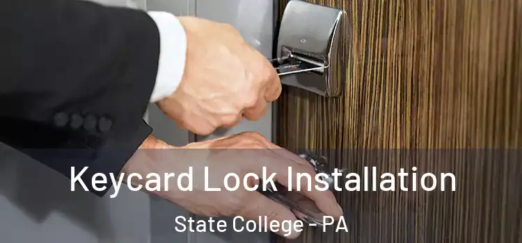 Keycard Lock Installation State College - PA