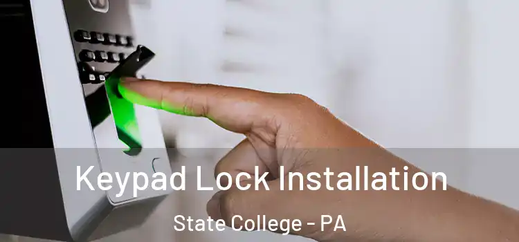 Keypad Lock Installation State College - PA
