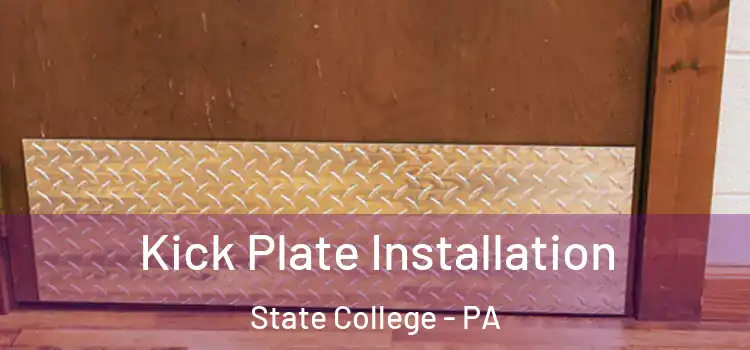 Kick Plate Installation State College - PA
