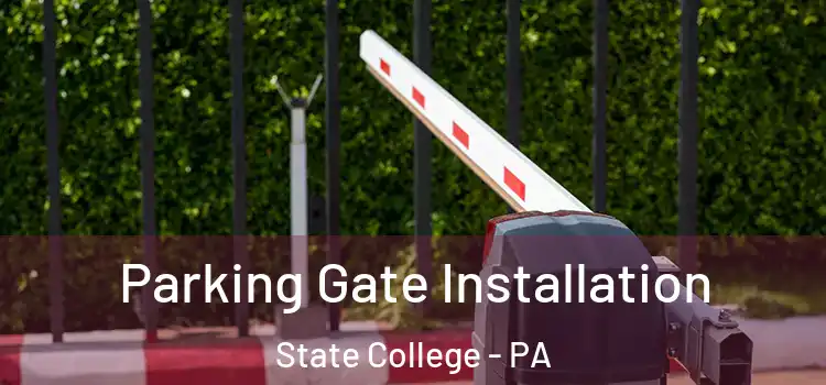 Parking Gate Installation State College - PA