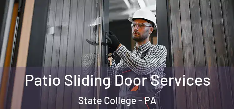 Patio Sliding Door Services State College - PA