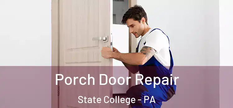  Porch Door Repair State College - PA