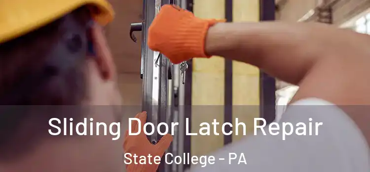 Sliding Door Latch Repair State College - PA